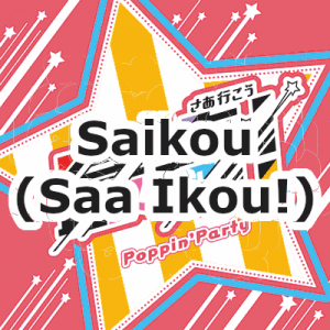 28 Saikou Saa Ikoupng — Poppin'Party Original Songs (BanG Dream!) option 28