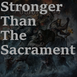 Stronger Than The Sacrament — Powerwolf