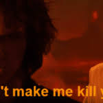 Dont Make Mejpg — Prequel Memes option 12