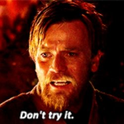 Dont Try Itjpg — Prequel Memes option 13