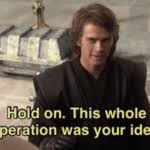 Hold Onjpg — Prequel Memes option 20