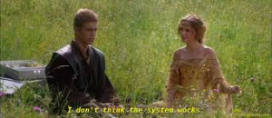 I Dont Think The System Worksjpg — Prequel Memes option 22