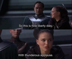So This Is How Liberty Dies With Thunderous Applausejpg — Prequel Memes option 63