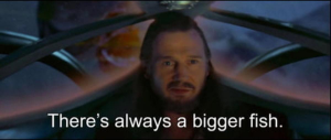 There Is Always A Bigger Fishjpg — Prequel Memes option 64