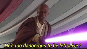 Too Dangerousjpg — Prequel Memes option 66