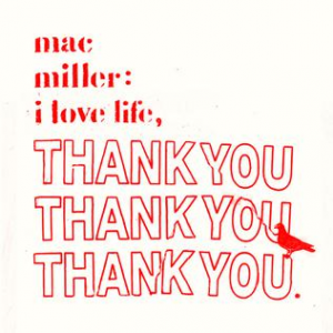 Zzzzz 1665683504macmiller Ilovelifethankyoujpg — rank your favorite rap albums here option 804