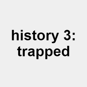 History 3 Trappedpng — ranking bls option 23
