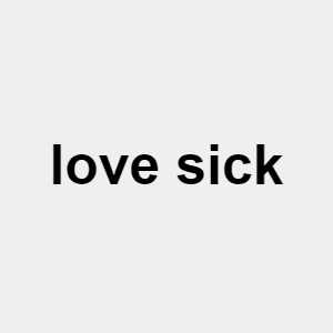 Love Sickpng — ranking bls option 43