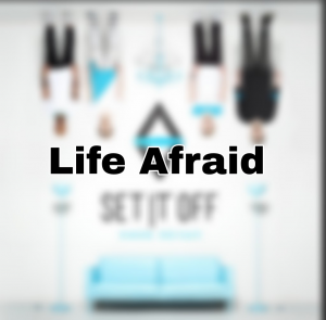 Set It Off - Life Afraid 