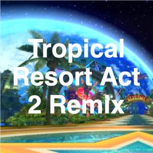 Sonic Colors - Tropical Resort Map Remix - Post Your Game ReMixes! - OC  ReMix Community