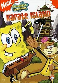 28 Karate Islandjpg — Spongebob DVDs Tier List option 18