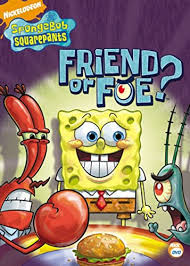 30 Friend Or Foejpg — Spongebob DVDs Tier List option 20