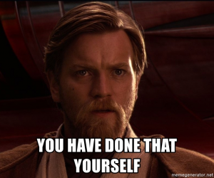 You Have Done That Yourselfjpg — Star Wars Quotes (Prequels) option 73