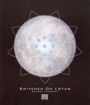 Switched On Lotusjpg — Susumu Hirasawa Albums (+ Other Projects) option 47