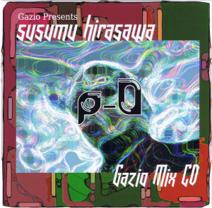 Zz1651925956p 0 Gazio Mix Cdjpg — Susumu Hirasawa Albums (+ Other Projects) option 59