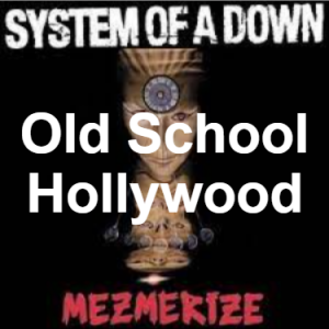 System of a sales down old school hollywood