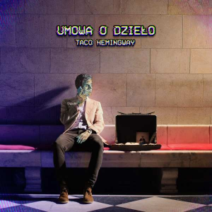 Umowa O Dzielo B Iext71922330jpg — Taco Hemingway wszystkie albumy 2021 option 14
