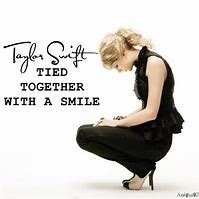 Tied Together With A Smilejpg — Taylor Swift- Taylor Swift (The album) option 13