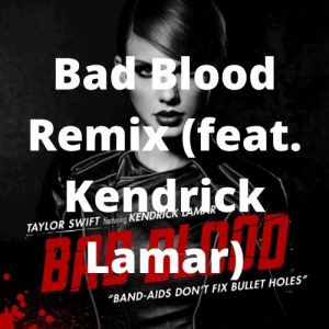 010badbloodjpg — Taylor Swift Songs (As of June 2022) option 112