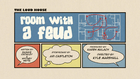 Roomwithafeudpng — The Loud House Episodes Ranked option 117