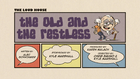 Theoldandtherestlesspng — The Loud House Episodes Ranked option 146