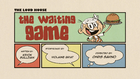 Thewaitinggamepng — The Loud House Episodes Ranked option 150