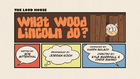 Whatwoodlincolndopng — The Loud House Episodes Ranked option 161