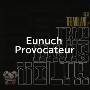 Eunuch Provocateurpng — The Mars Volta Songs option 26