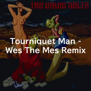 Tourniquet Man Wes The Mes Remixpng — The Mars Volta Songs option 64