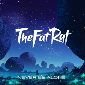 Never Be Alone Coverartpng — TheFatRat Songs (52 songs) option 1