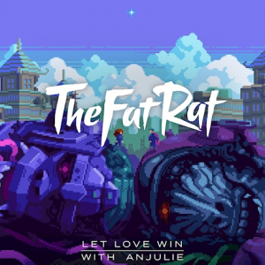 Thefatrat Let Love Winpng — TheFatRat Songs (52 songs) option 5
