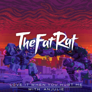 Thefatrat Love It When You Hurt Mepng — TheFatRat Songs (52 songs) option 6
