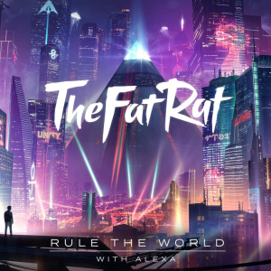 Thefatrat Ruletheworldpng — TheFatRat Songs (52 songs) option 38