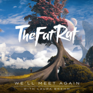 Thefatrat Wellmeetagainjpg — TheFatRat Songs (52 songs) option 48
