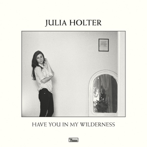 Have You In My Wildernessjpg — Theneedledrop's Top 200 Albums of the Decade option 70