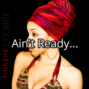 Aint Readyjpg — Tinashe Discography option 4