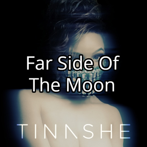 Far Side Of The Moonjpg — Tinashe Discography option 39