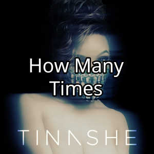 How Many Timesjpg — Tinashe Discography option 55