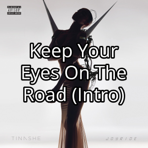 Keep Your Eyes On The Road Introjpg — Tinashe Discography option 64
