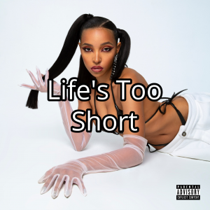 Lifes Too Shortjpg — Tinashe Discography option 70