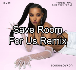 Save Room For Us Remixjpg — Tinashe Discography option 99