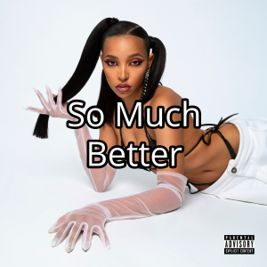 So Much Betterjpg — Tinashe Discography option 104