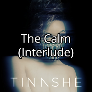 The Calm Interludejpg — Tinashe Discography option 118