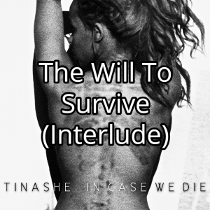 The Will To Survive Interludejpg — Tinashe Discography option 123