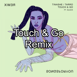 Touch And Go Remixjpg — Tinashe Discography option 127