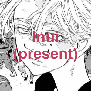 Inuipng — Tokyo revengers (+timeskips) option 20