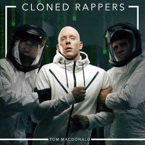 Cloned Rappersjpg — Tom MacDonald Songs option 6