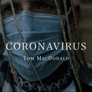 Coronavirusjpg — Tom MacDonald Songs option 7
