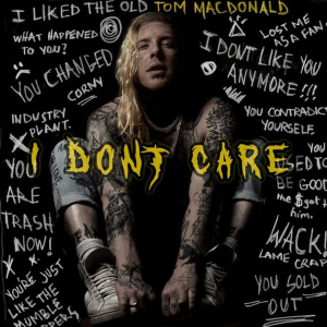 I Dont Carejpg — Tom MacDonald Songs option 17