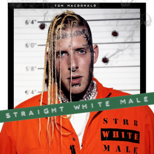 Straight White Malejpg — Tom MacDonald Songs option 26